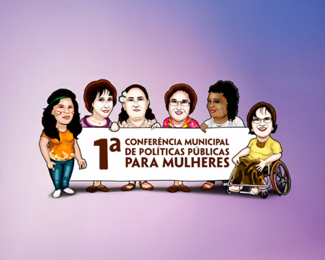CONFERÊNCIA MUNICIPAL DE POLÍTICAS PÚBLICAS PARA MULHERES