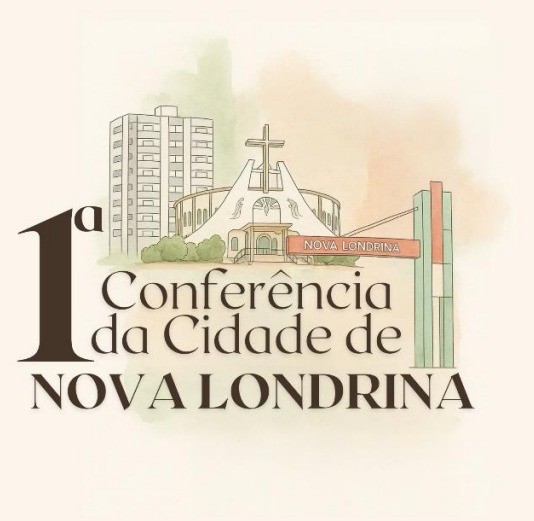 CONFERÊNCIA DA CIDADE DE NOVA LONDRINA